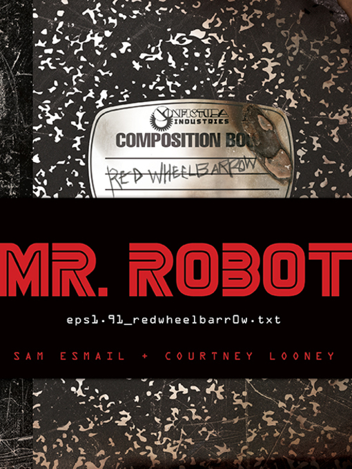 Title details for MR. ROBOT--Red Wheelbarrow by Sam Esmail - Available